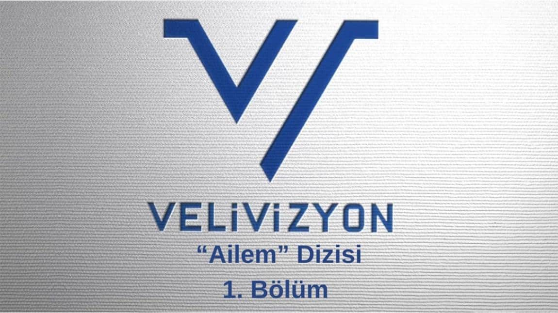 Velivizyon '' Ailem '' Dizisi